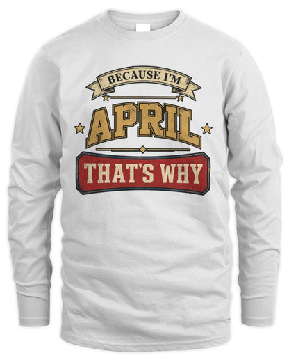 Because I'm Name That's Why Americana T-Shirt APRIL M1-S88 / Men's Long Sleeved T-Shirt / white