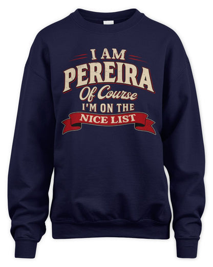 I'm Name Of Course I'm On The Nice List Funny Christmas Shirt PEREIRA M1-68 / Unisex Sweatshirt / navy