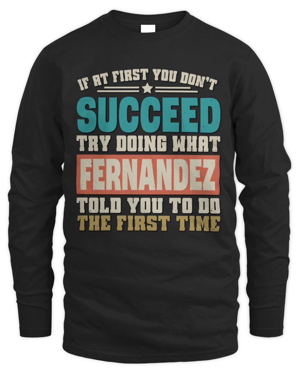 If at First You Don't Succeed Funny Vintage Shirt FERNANDEZ M1-53 / Men's Long Sleeved T-Shirt / black
