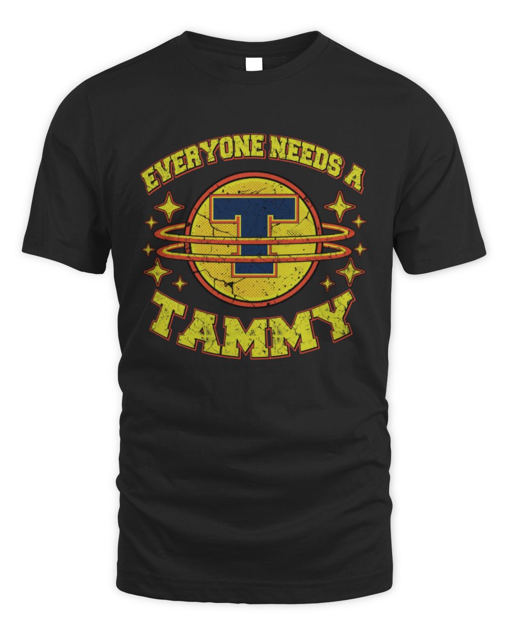 Everyone Needs a Your Name Shirt TAMMY M1-76 / Unisex Standard T-Shirt / black
