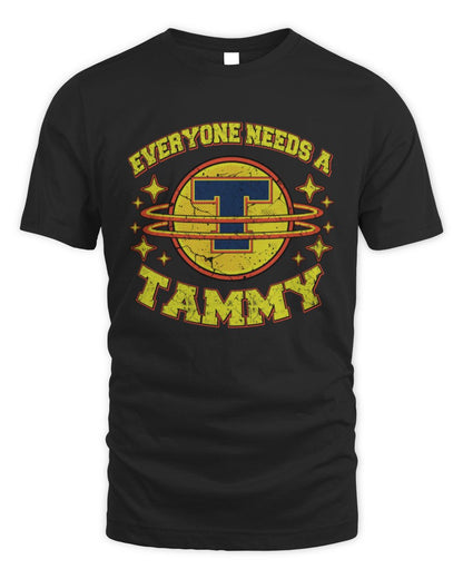 Everyone Needs a Your Name Shirt TAMMY M1-76 / Unisex Standard T-Shirt / black
