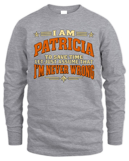I'm Name Let's Just Assume I'm Never Wrong Retro Shirt PATRICIA M1-64 / Men's Long Sleeved T-Shirt / sport grey