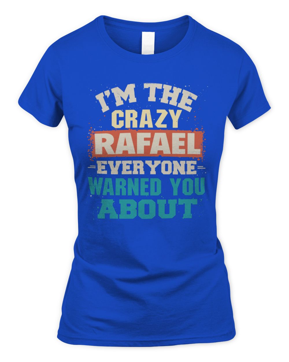 I'm the Crazy One Everyone Warned You About Retro Graphic T-Shirt RAFAEL M1-70 / Women's Standard T-Shirt / royal