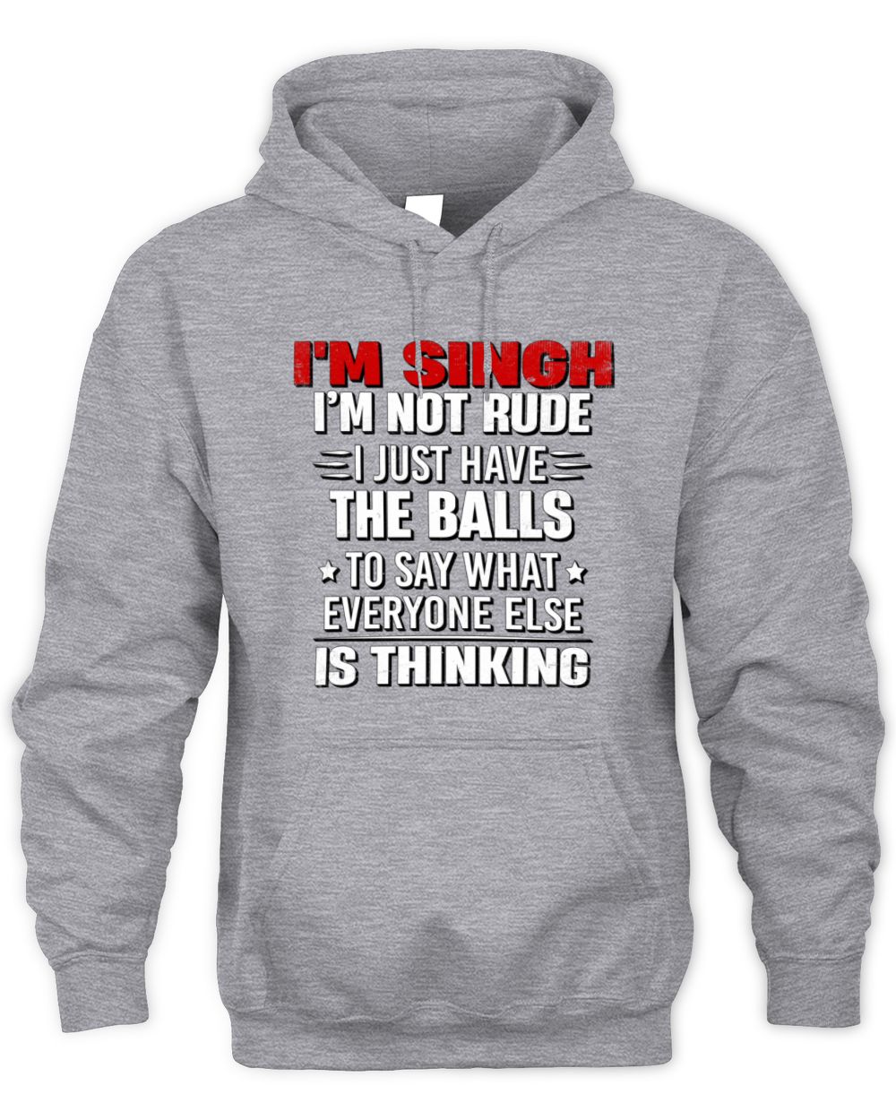 I'm Name I'm Not Rude I Just Have The Balls Funny T-Shirt SINGH M1-46 / Unisex Hoodie / sport grey