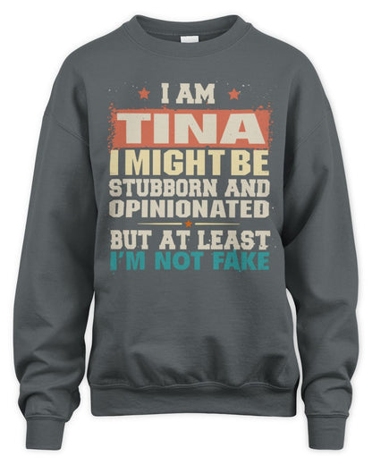 I Am Name I Might Be Stubborn and Opinionated Graphic T-Shirt TINA M1-72 / Unisex Sweatshirt / charcoal
