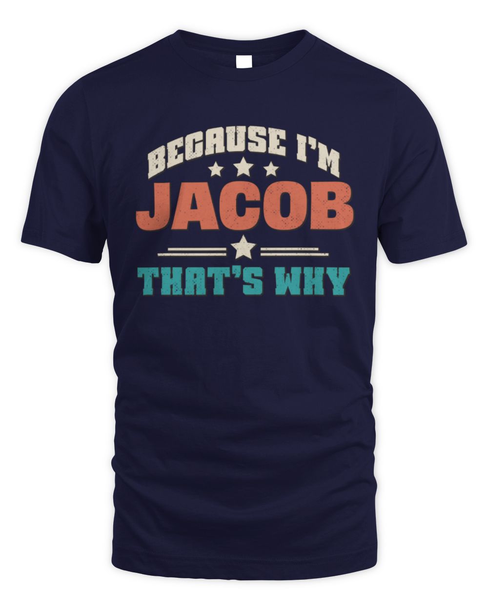Because I'm Name That's Why Personalized Retro Shirt JACOB-49 / Unisex Standard T-Shirt / navy
