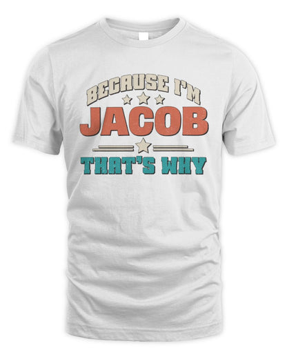 Because I'm Name That's Why Personalized Retro Shirt JACOB-49 / Unisex Standard T-Shirt / white