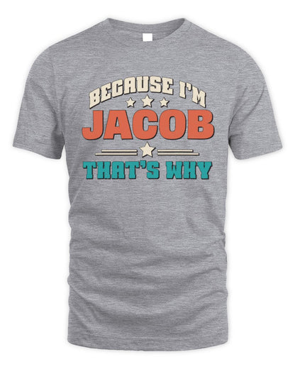 Because I'm Name That's Why Personalized Retro Shirt JACOB-49 / Unisex Standard T-Shirt / sport grey