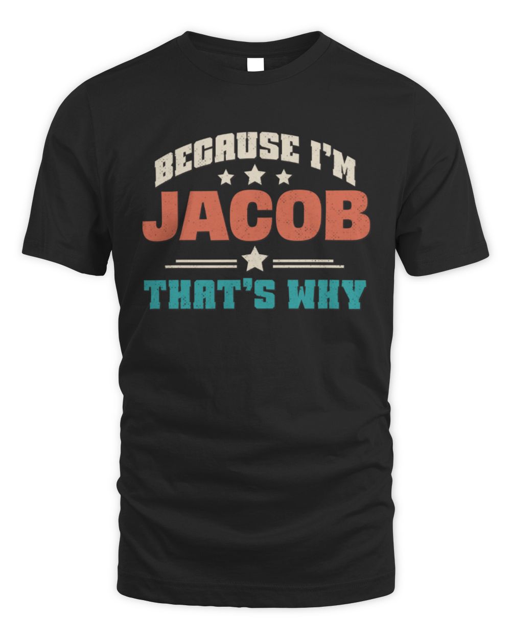 Because I'm Name That's Why Personalized Retro Shirt JACOB-49 / Unisex Standard T-Shirt / black