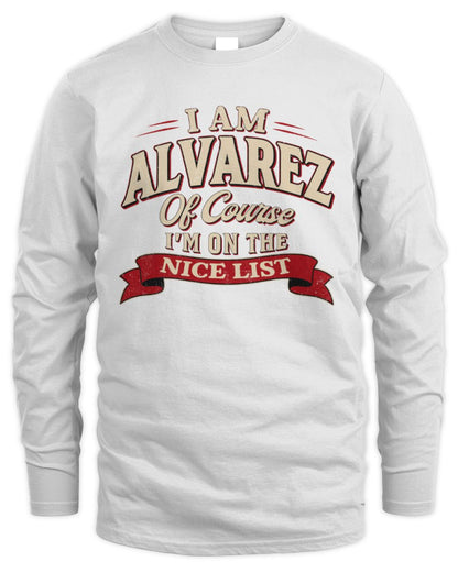 I'm Name Of Course I'm On The Nice List Funny Christmas Shirt ALVAREZ M1-68 / Men's Long Sleeved T-Shirt / white