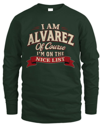 I'm Name Of Course I'm On The Nice List Funny Christmas Shirt ALVAREZ M1-68 / Men's Long Sleeved T-Shirt / forest green