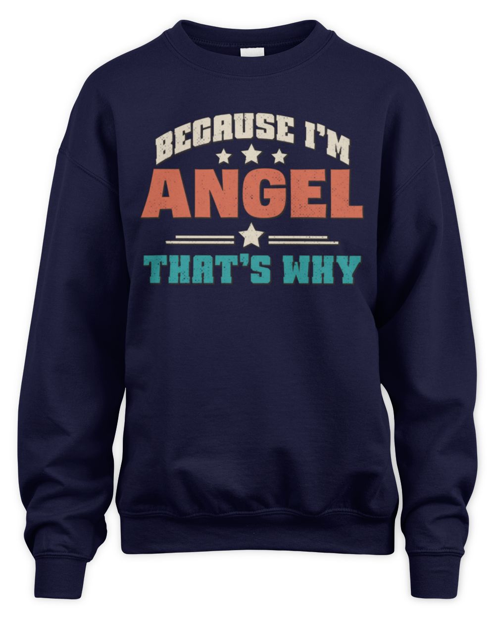 Because I'm Name That's Why Personalized Retro Shirt ANGEL-49 / Unisex Sweatshirt / navy