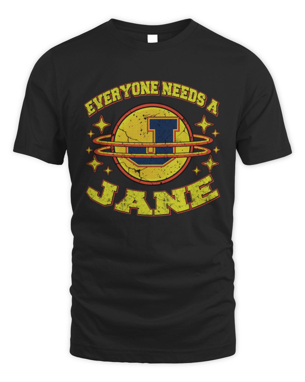 Everyone Needs a Your Name Shirt JANE M1-76 / Unisex Standard T-Shirt / black