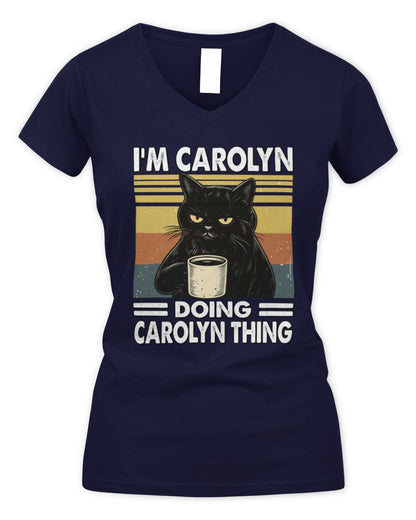 I'm Name Doing Name Thing Grumpy Black Cat Shirt CAROLYN M1-79 / Women's V-Neck T-Shirt / navy