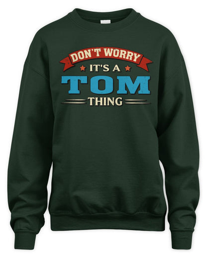 Don't Worry It's a Your Name Thing Funny Retro T-Shirt TOM M1-57 / Unisex Sweatshirt / forest green