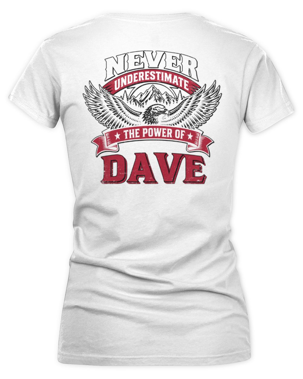Never Underestimate Your Name Eagle Mountain Shirt DAVE M1-61 / Women's V-Neck T-Shirt / white