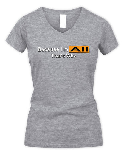 Because I'm Name That's Why Funny Logo T-Shirt ALI M1-S87 / Women's V-Neck T-Shirt / sport grey
