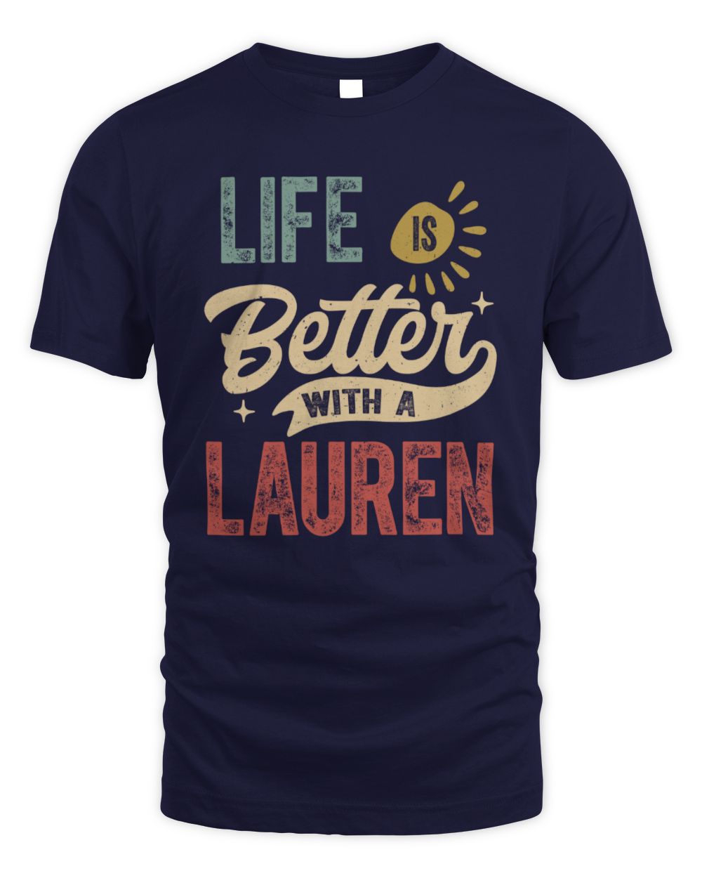 Life Is Better With a Name Personalized Retro T-Shirt LAUREN-48 / Unisex Standard T-Shirt / navy