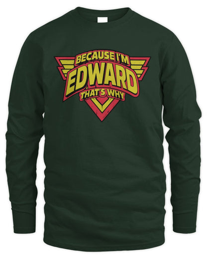 Because I'm Name That's Why Red and Yellow Logo Graphic T-Shirt EDWARD M1-75 / Men's Long Sleeved T-Shirt / forest green