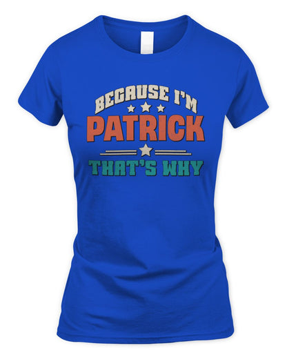 Because I'm Name That's Why Personalized Retro Shirt PATRICK-49 / Women's Standard T-Shirt / royal
