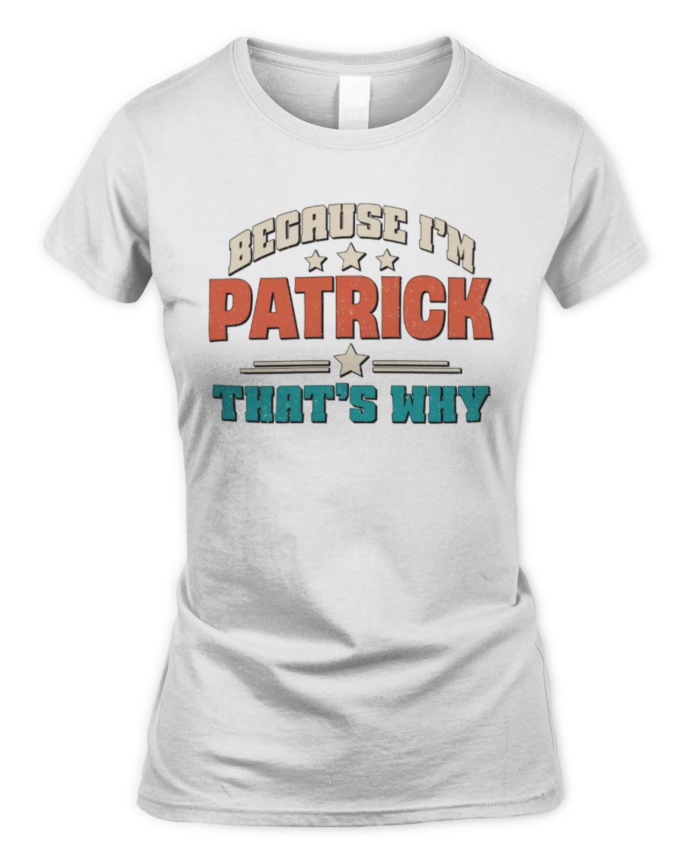 Because I'm Name That's Why Personalized Retro Shirt PATRICK-49 / Women's Standard T-Shirt / white