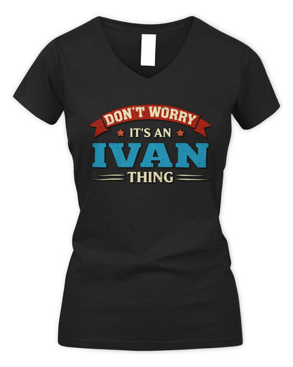 Don't Worry It's a Your Name Thing Funny Retro T-Shirt IVAN M1-57 / Women's V-Neck T-Shirt / black