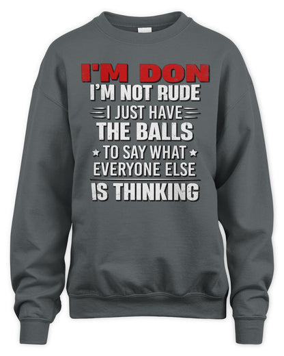 I'm Name I'm Not Rude I Just Have The Balls Funny T-Shirt DON M1-46 / Unisex Sweatshirt / charcoal