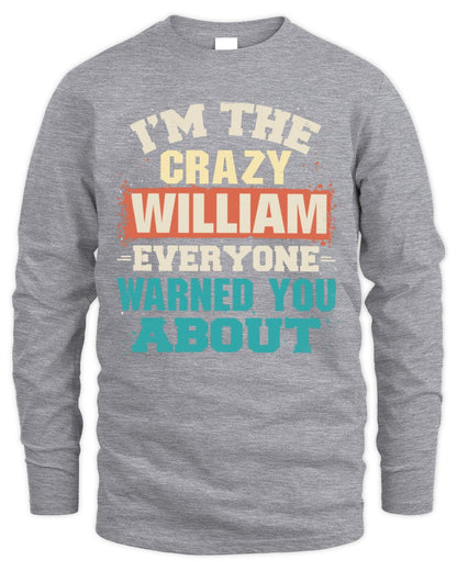 I'm the Crazy One Everyone Warned You About Retro Graphic T-Shirt WILLIAM M1-70 / Men's Long Sleeved T-Shirt / sport grey