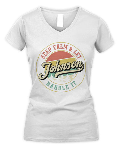Keep Calm Let Your Name Handle It Retro T-Shirt JOHNSON M1-54 / Women's V-Neck T-Shirt / white