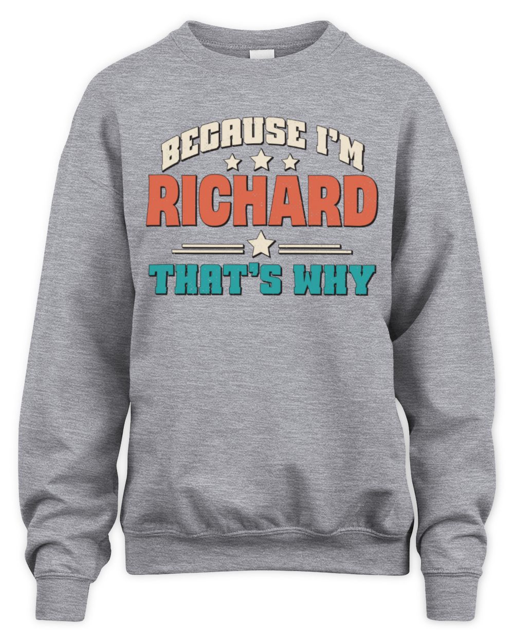 Because I'm Name That's Why Personalized Retro Shirt RICHARD-49 / Unisex Sweatshirt / sport grey