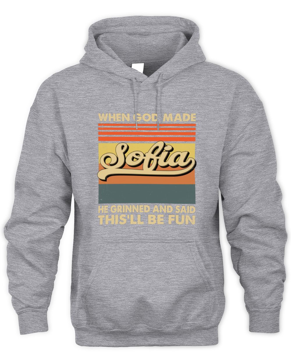 When God Made Your Name He Grinned Vintage T-Shirt SOFIA M1-55 / Unisex Hoodie / sport grey