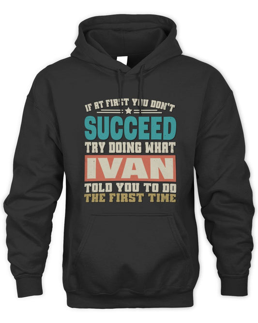 If at First You Don't Succeed Funny Vintage Shirt IVAN M1-53 / Unisex Hoodie / black