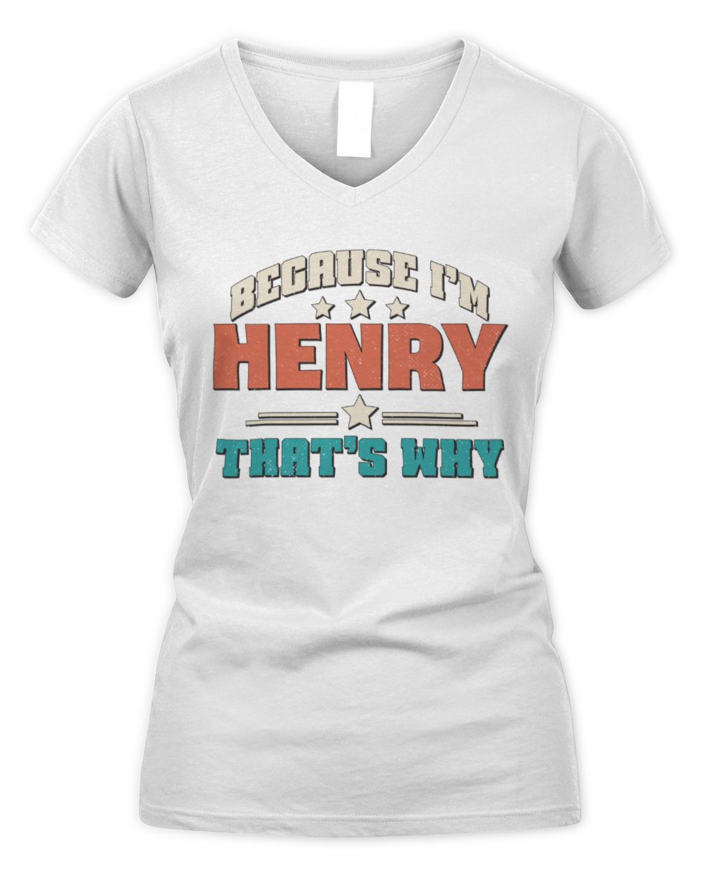 Because I'm Name That's Why Personalized Retro Shirt HENRY-49 / Women's V-Neck T-Shirt / white