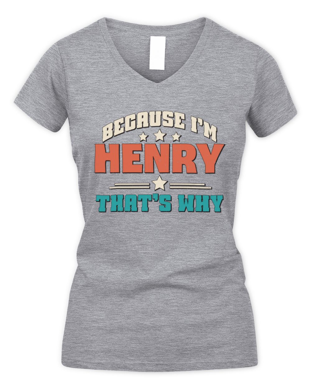 Because I'm Name That's Why Personalized Retro Shirt HENRY-49 / Women's V-Neck T-Shirt / sport grey