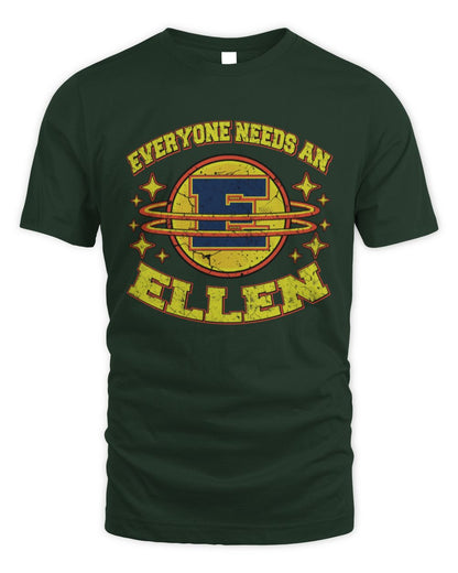 Everyone Needs a Your Name Shirt ELLEN M1-76 / Unisex Standard T-Shirt / forest green