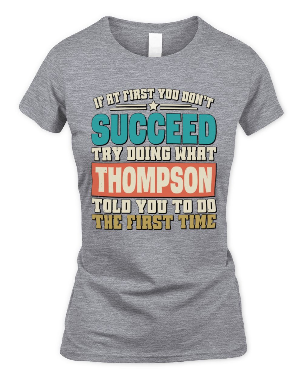If at First You Don't Succeed Funny Vintage Shirt THOMPSON M1-53 / Women's Standard T-Shirt / sport grey