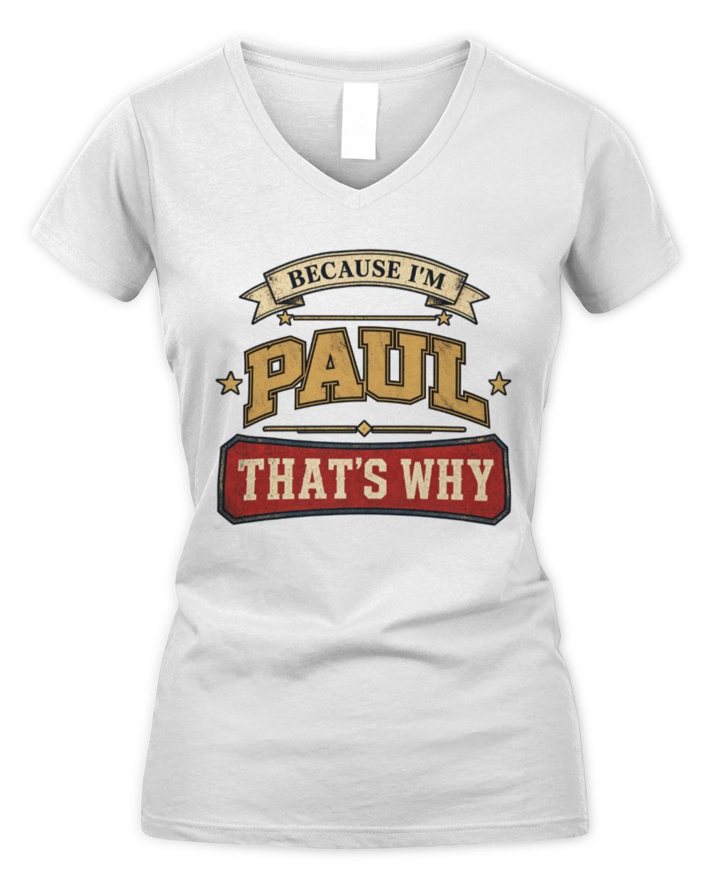 Because I'm Name That's Why Americana T-Shirt PAUL M1-S88 / Women's V-Neck T-Shirt / white