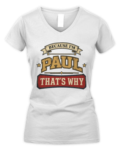 Because I'm Name That's Why Americana T-Shirt PAUL M1-S88 / Women's V-Neck T-Shirt / white