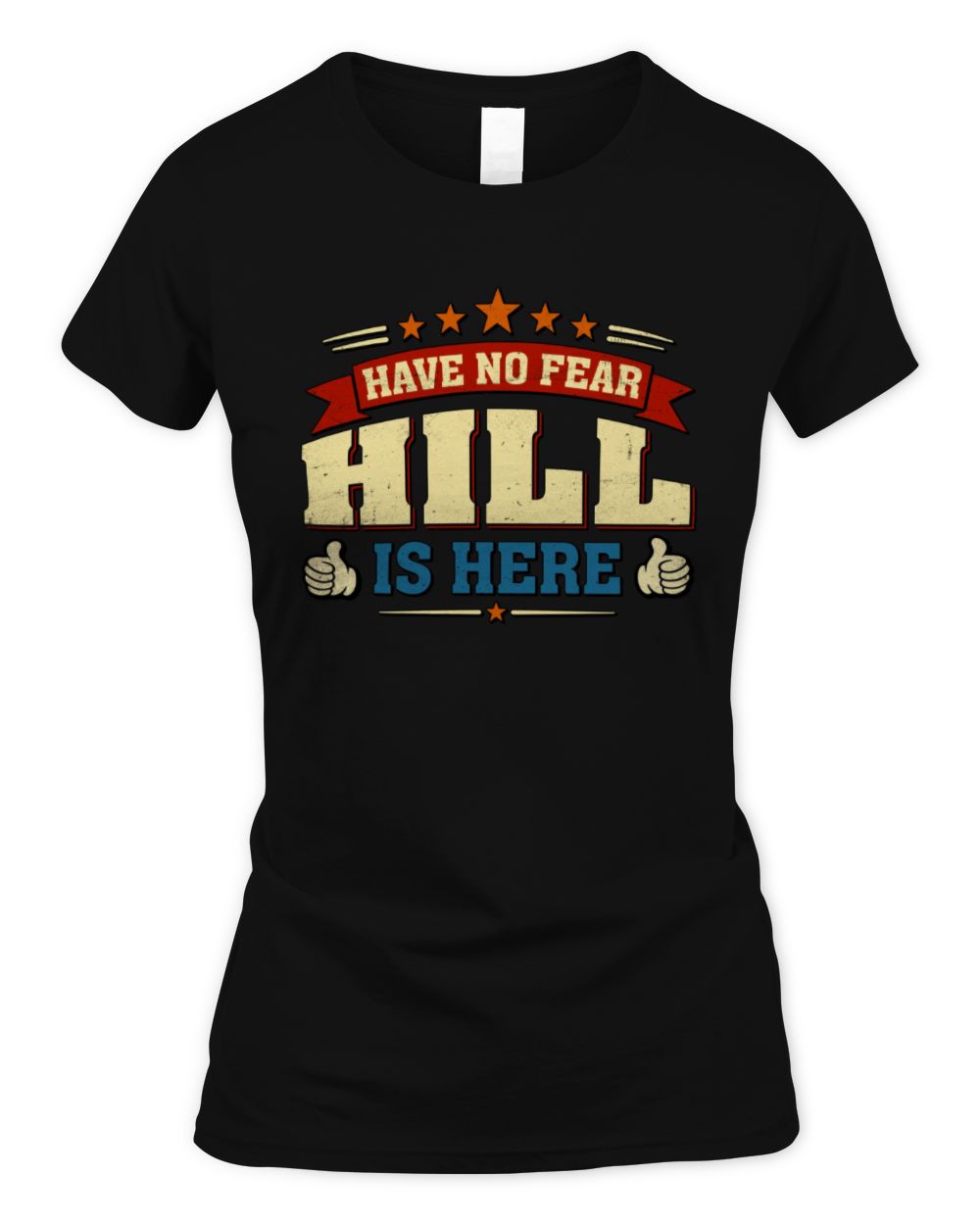 Have No Fear Your Name Is Here Cool Graphic T-Shirt HILL M1-71 / Women's Standard T-Shirt / black