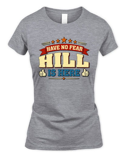 Have No Fear Your Name Is Here Cool Graphic T-Shirt HILL M1-71 / Women's Standard T-Shirt / sport grey