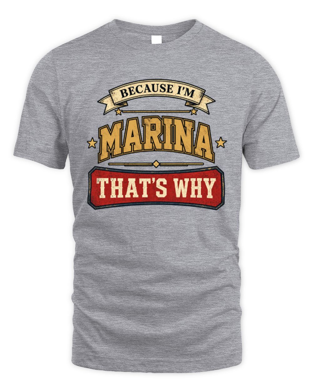 Because I'm Name That's Why Americana T-Shirt MARINA M1-S88 / Unisex Standard T-Shirt / sport grey