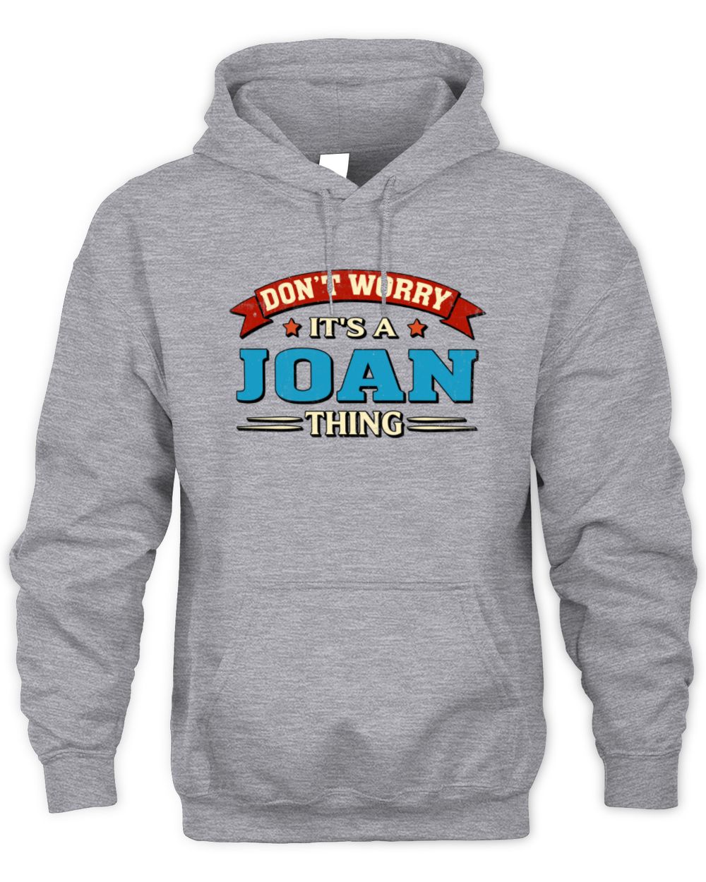 Don't Worry It's a Your Name Thing Funny Retro T-Shirt JOAN M1-57 / Unisex Hoodie / sport grey