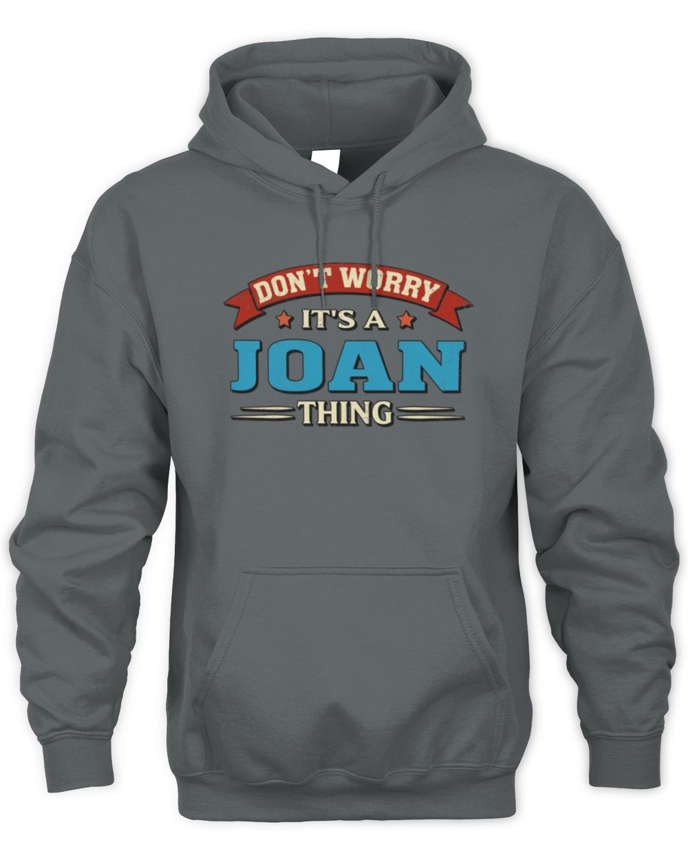Don't Worry It's a Your Name Thing Funny Retro T-Shirt JOAN M1-57 / Unisex Hoodie / charcoal