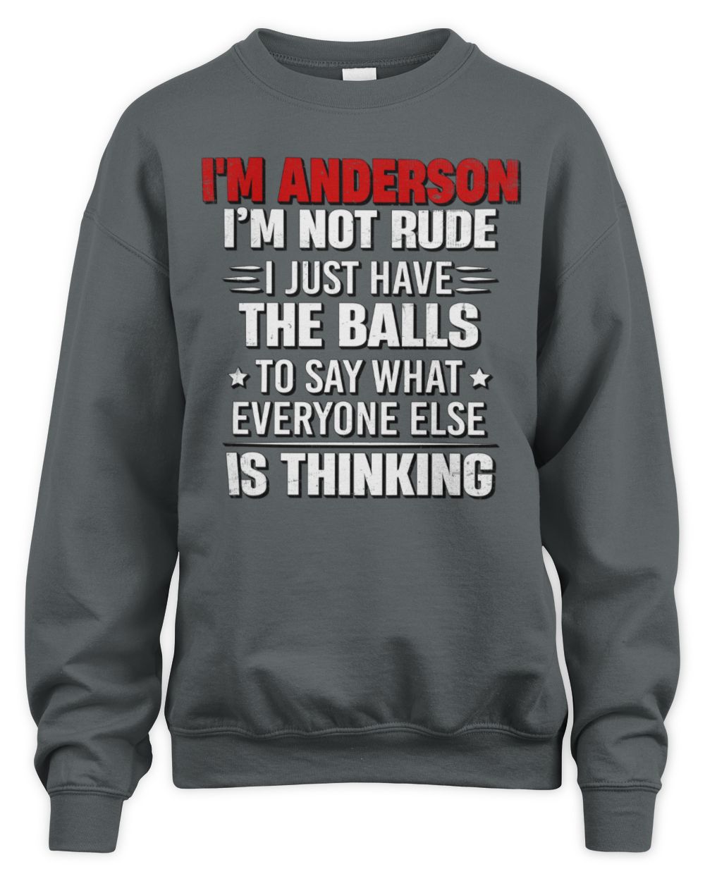 I'm Name I'm Not Rude I Just Have The Balls Funny T-Shirt ANDERSON M1-46 / Unisex Sweatshirt / charcoal