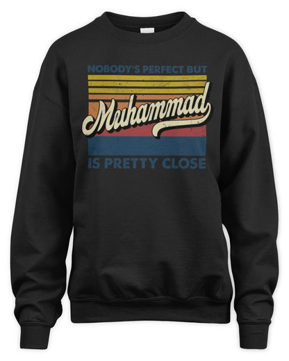 Nobody's Perfect But Your Name Is Pretty Close Retro Shirt MUHAMMAD M1-65 / Unisex Sweatshirt / black