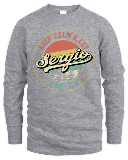 Keep Calm Let Your Name Handle It Retro T-Shirt SERGIO M1-54 / Men's Long Sleeved T-Shirt / sport grey