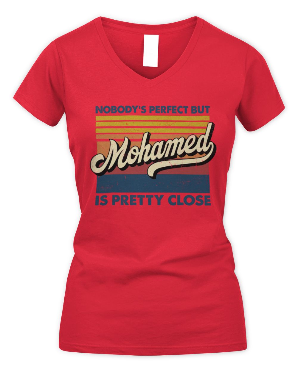 Nobody's Perfect But Your Name Is Pretty Close Retro Shirt MOHAMED M1-65 / Women's V-Neck T-Shirt / red