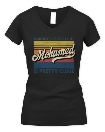 Nobody's Perfect But Your Name Is Pretty Close Retro Shirt MOHAMED M1-65 / Women's V-Neck T-Shirt / black