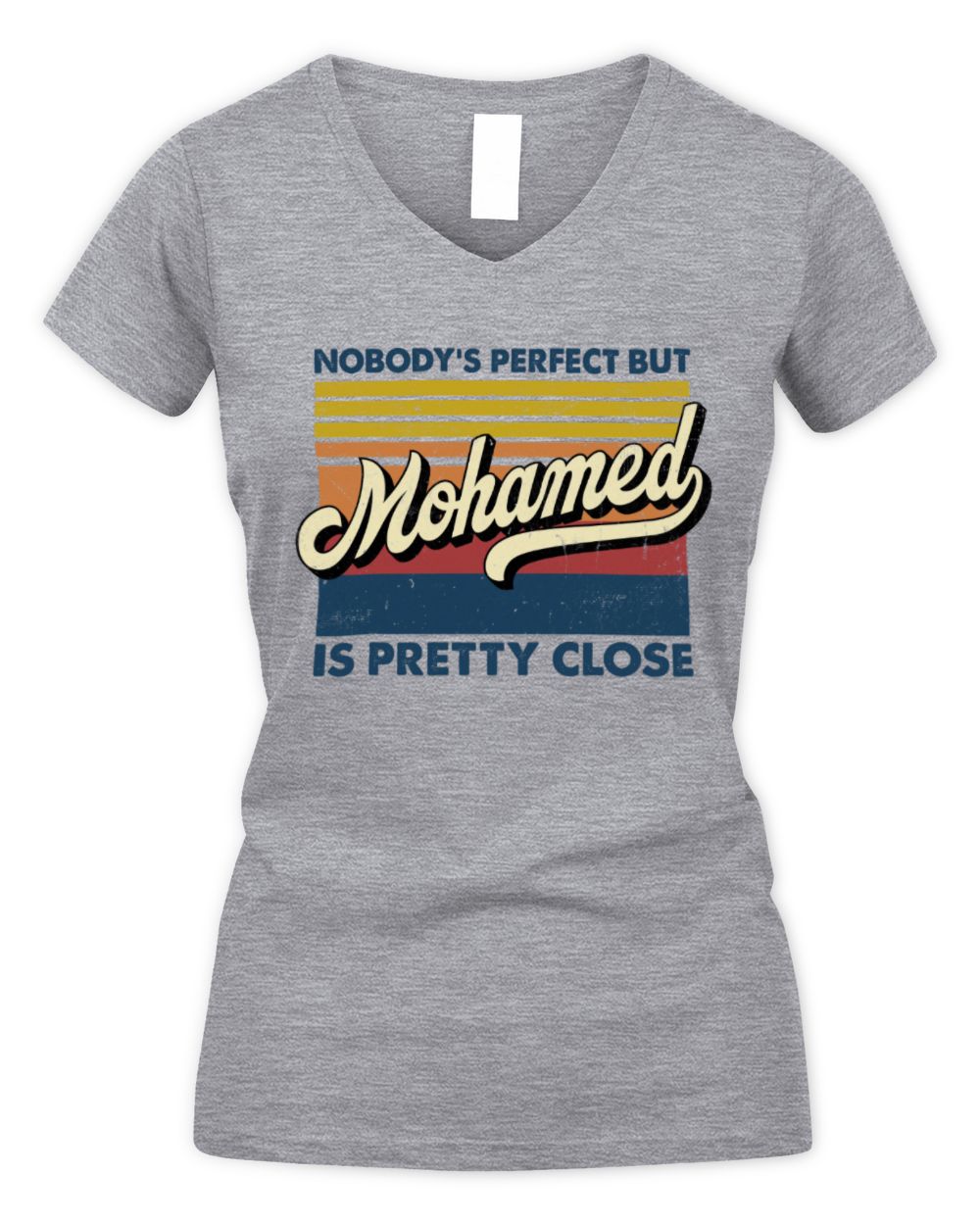 Nobody's Perfect But Your Name Is Pretty Close Retro Shirt MOHAMED M1-65 / Women's V-Neck T-Shirt / sport grey