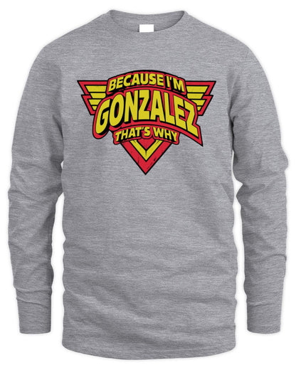 Because I'm Name That's Why Red and Yellow Logo Graphic T-Shirt GONZALEZ M1-75 / Men's Long Sleeved T-Shirt / sport grey